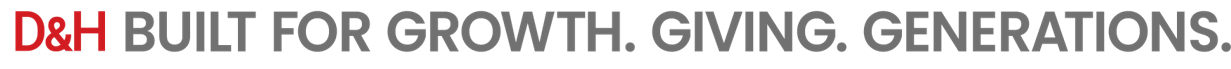 D&H Built for Growth. Giving. Generations.