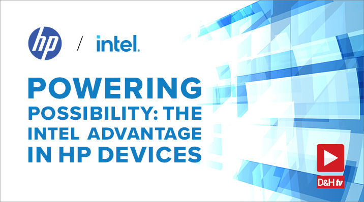 Thumbnail image of D&H TV Episode: Powering Possibility: The Intel Advantage in HP Devices